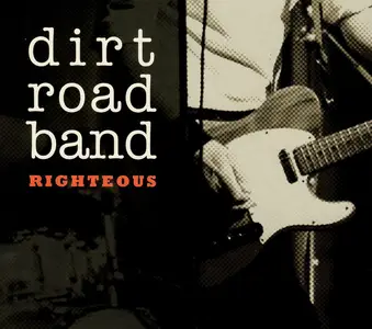 Dirt Road Band - Righteous (2024)