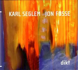 Karl Seglem & Jon Fosse - Dikt (2005)