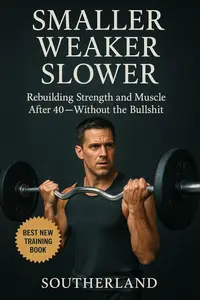 Smaller, Weaker, Slower: A No-BS Guide to Bodybuilding for Men Over 40