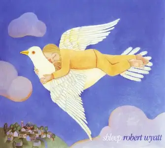 Robert Wyatt - Shleep (1997) [Reissue 2008]