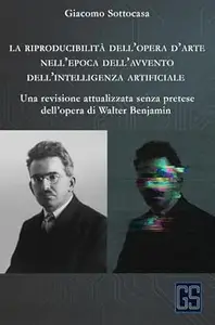 La riproducibilità dell’opera d’arte nell’epoca dell’avvento dell’intelligenza artificiale: Una revisione attualizzata senza