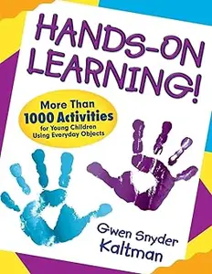 Hands-On Learning!: More Than 1000 Activities for Young Children Using Everyday Objects