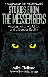 Stories from the Messengers: Owls, UFOs and a Deeper Reality (Repost)