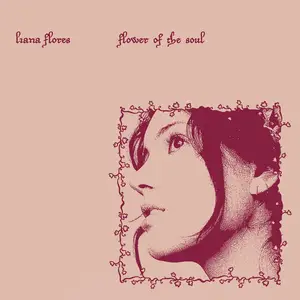 Liana Flores - Flower of the Soul (2024)