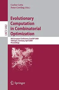 Evolutionary Computation in Combinatorial Optimization: 9th European Conference, EvoCOP 2009, Tübingen, Germany, April 15-17, 2