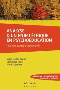 Analyse d'un enjeu éthique en psychoéducation - Martin Caouette, Marie-Hélène Poulin, Dominique Trudel