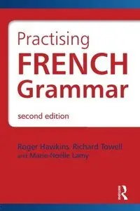 French Grammar: Practising French Grammar: A Workbook, 2nd edition (Repost)