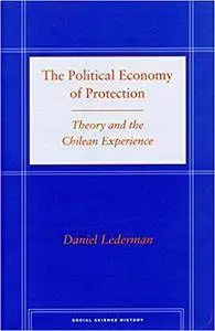 The Political Economy of Protection: Theory and the Chilean Experience (Repost)