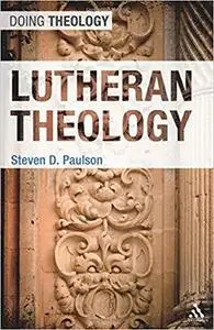 Lutheran Theology (Doing Theology)