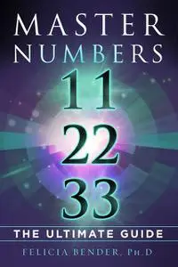«Master Numbers 11, 22, 33» by Felicia Bender