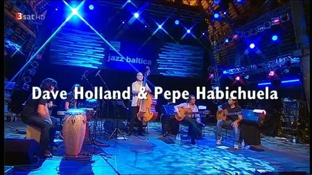 Dave Holland & Pepe Habichuela - Jazz Baltica 2010 [HDTV]