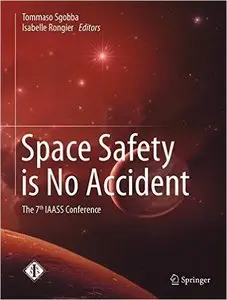 Space Safety is No Accident: The 7th IAASS Conference (Repost)