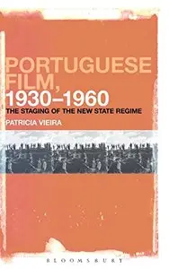 Portuguese Film, 1930-1960,: The Staging of the New State Regime