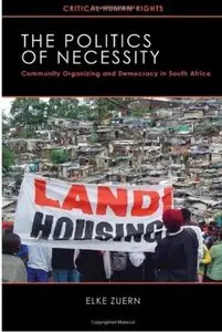 The Politics of Necessity: Community Organizing and Democracy in South Africa [Repost]