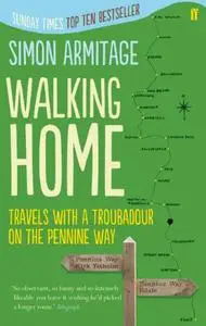 Walking Home: Travels with a Troubadour on the Pennine Way