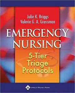 Emergency Nursing: 5-Tier Triage Protocols (Repost)