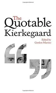 The Quotable Kierkegaard (repost)