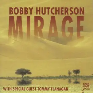 Bobby Hutcherson - Mirage (1991) {Landmark--32 Jazz 32214 rel 2000}