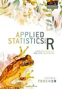 Applied Statistics with R: A Practical Guide for the Life Sciences