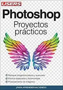 Photoshop - Proyectos Prácticos (Spanish Edition)