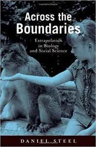 Across the Boundaries: Extrapolation in Biology and Social Science (Repost)