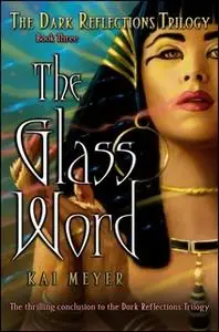 «The Glass Word» by Kai Meyer