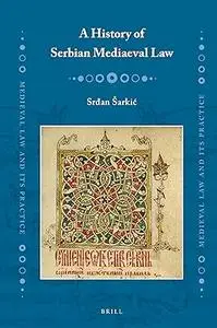 A History of Serbian Mediaeval Law