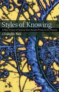Styles of Knowing: A New History of Science from Ancient Times to the Present (repost)