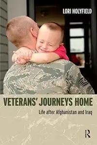 Veterans' Journeys Home: Life After Afghanistan and Iraq