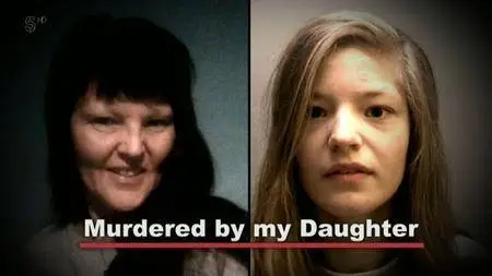 Channel 5 - Murdered By My Daughter (2017)