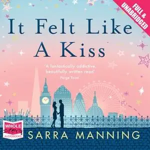 «It Felt Like a Kiss» by Sarra Manning