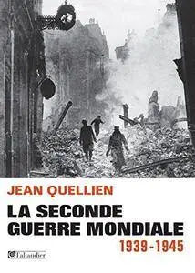 La Seconde Guerre mondiale, 1939-1945 (L'HISTOIRE)