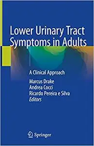 Lower Urinary Tract Symptoms in Adults: A Clinical Approach (Repost)