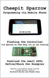 Cheepit Sparrow: Programming via Mobile Phone