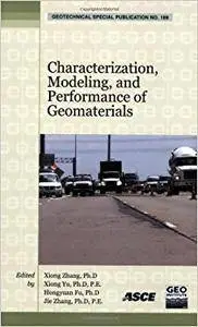 Characterization, Modeling, and Performance of Geomaterials