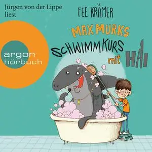 «Max Murks: Schwimmkurs mit Hai» by Fee Krämer