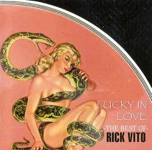 Rick Vito - Lucky in Love: The Best of Rick Vito (2009)
