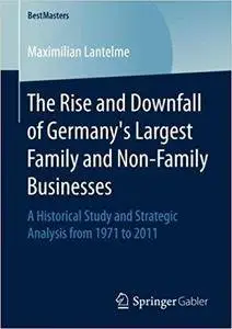 The Rise and Downfall of Germany’s Largest Family and Non-Family Businesses