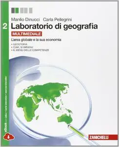Manlio Dinucci, Federico Dinucci, Carla Pellegrini - Laboratorio di geografia. L'area globale e la sua economia. Vol.2 (2014)