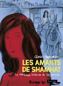 Les Amants de Shamhat - La Véritable Histoire de Gilgamesh