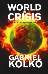 World in Crisis: the End of the American Century (repost)