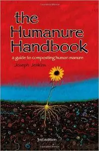 The Humanure Handbook: A Guide to Composting Human Manure, Third Edition (Repost)