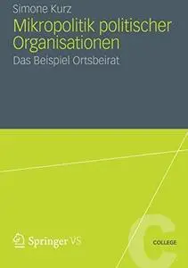 Mikropolitik politischer Organisationen: Das Beispiel Ortsbeirat