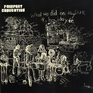 Fairport Convention - What We Did On Our Holidays (1969) 24-bit/96kHz Vinyl Rip