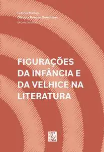 «Figurações da infância e da velhice na literatura» by Letícia Malloy e Gláucia Renate Gonçalves
