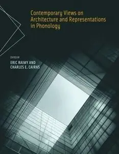 Contemporary Views on Architecture and Representations in Phonology (Current Studies in Linguistics) (Repost)