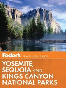 Fodor's Yosemite, Sequoia & Kings Canyon National Parks