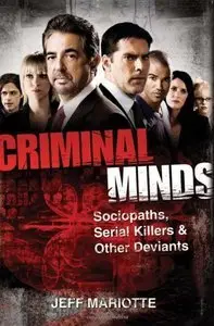 Criminal Minds: Sociopaths, Serial Killers, and Other Deviants (Repost)