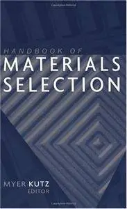 Handbook of Materials Selection (Repost)