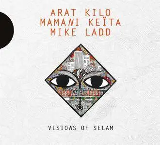 Arat Kilo, Mamani Keita & Mike Ladd - Visions Of Selam (2018)